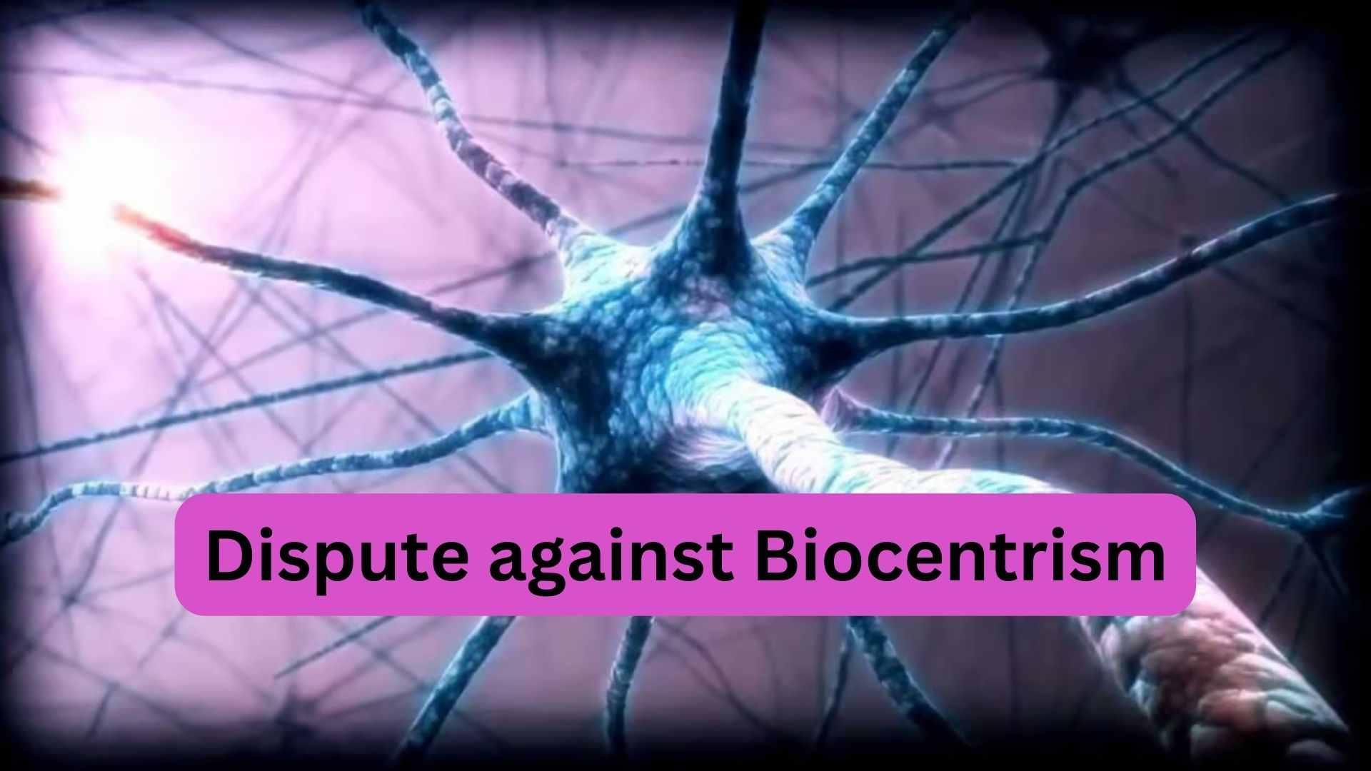 Dispute against Biocentrism